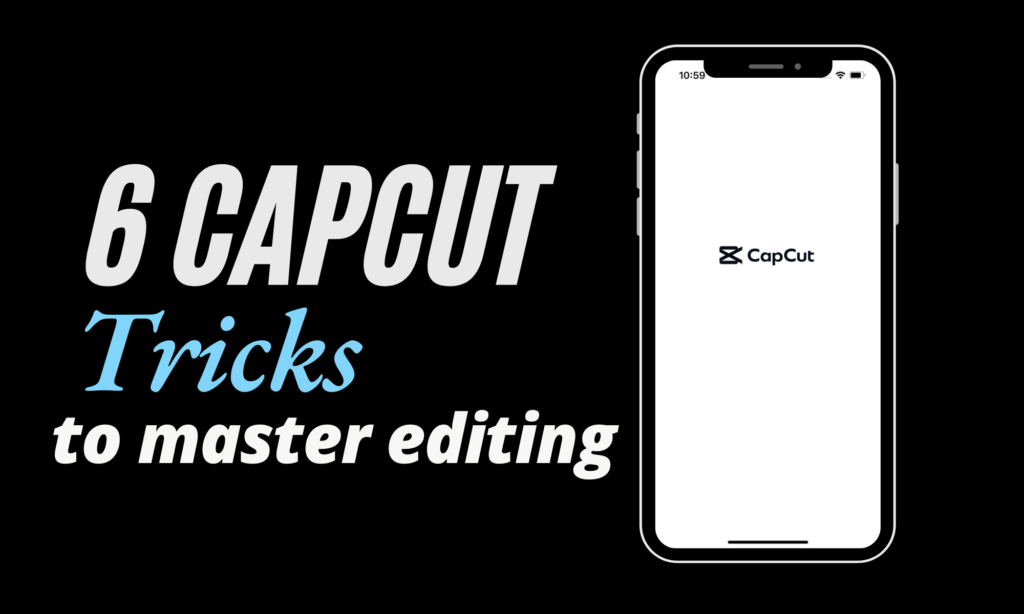 7 Tips to Master Capcut editing